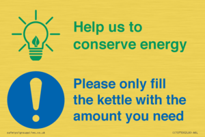 Help us to conserve energy - Only fill the kettle with the amount you need